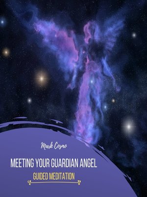 cover image of Meeting Your Guardian Angel--Guided Meditation